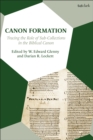 Image for Canon Formation: Tracing the Role of Sub-Collections in the Biblical Canon