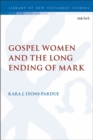 Image for Gospel women and the long ending of Mark