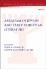 Image for Abraham in Jewish and early Christian literature : Vol. 93