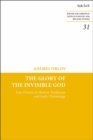 Image for The glory of the invisible God: two powers in heaven traditions and early Christology