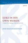Image for Luke in his own words  : a study of the language of Luke-Acts in Greek