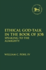 Image for Ethical God-talk in the book of Job  : speaking to the almighty