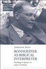 Image for Bonhoeffer as Biblical Interpreter: Reading Scripture in 1930S Germany