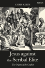 Image for Jesus against the scribal elite: the origins of the conflict