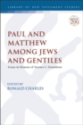 Image for Paul and Matthew Among Jews and Gentiles: Essays in Honour of Terence L. Donaldson