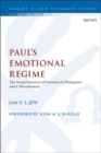 Image for Paul&#39;s Emotional Regime: The Social Function of Emotion in Philippians and 1 Thessalonians