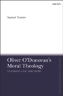 Image for Oliver O&#39;Donovan&#39;s Moral Theology: Tensions and Triumphs