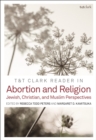 Image for T&amp;T Clark Reader in Abortion and Religion