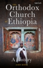 Image for The Orthodox Church of Ethiopia : A History