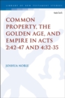 Image for Common property, the Golden Age, and Empire in Acts 2:42-47 and 4:32-35