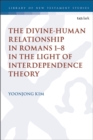 Image for The divine-human relationship in Romans 1-8 in the light of interdependence theory