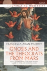 Image for Gnosis and the Theocrats from Mars