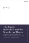 Image for The single individual and the searcher of hearts  : a retrieval of conscience in the work of Immanuel Kant and S²ren Kierkegaard