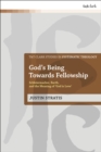 Image for God&#39;s being towards fellowship  : Schleiermacher, Barth, and the meaning of &#39;God is love&#39;