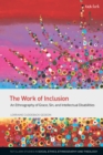 Image for The work of inclusion  : an ethnography of grace, sin, and intellectual disabilities