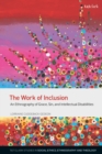 Image for The work of inclusion: an ethnography of grace, sin, and intellectual disabilities