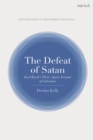Image for The defeat of Satan  : Karl Barth&#39;s three-agent account of salvation