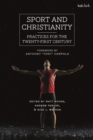 Image for Sport and Christianity  : practices for the twenty-first century