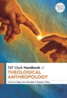 Image for T&amp;T Clark handbook of theological anthropology