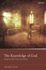 Image for The knowledge of God  : essays on God, Christ and church
