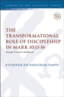 Image for The Transformational Role of Discipleship in Mark 10:13-16