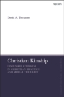 Image for Christian kinship: family-relatedness in Christian practice and moral thought