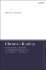 Image for Christian Kinship : Family-Relatedness in Christian Practice and Moral Thought