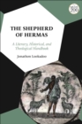 Image for The Shepherd of Hermas  : a literary, historical, and theological handbook