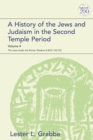 Image for A history of the Jews and Judaism in the Second Temple periodVolume 4,: The Jews under the Roman shadow (4 BCE-150 CE)