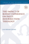 Image for The impact of bodily experience on Paul&#39;s resurrection theology