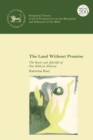 Image for The land without promise  : the roots and afterlife of one biblical allusion