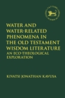 Image for Water and Water-Related Phenomena in the Old Testament Wisdom Literature
