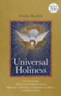 Image for Universal holiness  : 21st century spiritual guidance from Bridget of Sweden, Catherine of Siena and Edith Stein