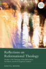 Image for Reflections on reformational theology  : studies in the theology of the Reformation, Karl Barth, and the evangelical tradition