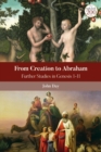 Image for From Creation to Abraham  : further studies in Genesis 1-11