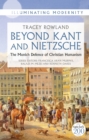 Image for Beyond Kant and Nietzsche  : the Munich defence of Christian humanism