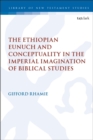 Image for The Ethiopian eunuch and conceptuality in the imperial imagination of biblical studies