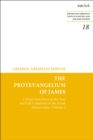 Image for The protevangelium of JamesVolume 2,: Critical questions of the text and full collations of the Greek manuscripts