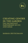 Image for Creating Gender in the Garden: The Inconstant Partnership of Eve and Adam
