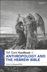 Image for T&amp;T Clark Handbook of Anthropology and the Hebrew Bible