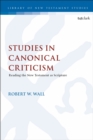 Image for Studies in canonical criticism  : reading the New Testament as scripture