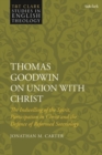 Image for Thomas Goodwin on union with Christ  : the indwelling of the Spirit, participation in Christ and the defence of reformed soteriology