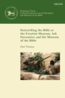 Image for Storytelling the Bible at the Creation Museum, Ark Encounter, and Museum of the Bible