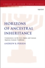 Image for Horizons of ancestral inheritance  : commentary on the Levi, Qahat, and Amram Qumran Aramaic traditions