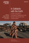 Image for In Solidarity With the Earth: A Multi-Disciplinary Theological Engagement With Gender, Mining and Toxic Contamination