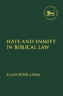 Image for Hate and Enmity in Biblical Law