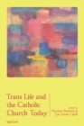 Image for Trans Life and the Catholic Church Today