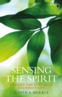 Image for Sensing the spirit  : toward the future of religious life