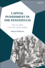 Image for Capital Punishment in the Pentateuch: Why the Bible Prescribes Ritual Killing