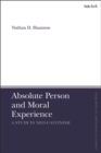 Image for Absolute person and moral experience  : a study in neo-Calvinism